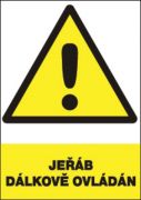 Bezpečnostní tabulka - Pozor! Jeřáb dálkově ovládán