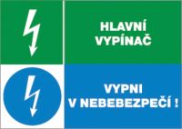 Bezpečnostní tabulka - Hlavní vypínač. Vypni v nebezpečí