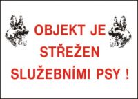 Bezpečnostní tabulka - Pozor! Objekt střežen psy